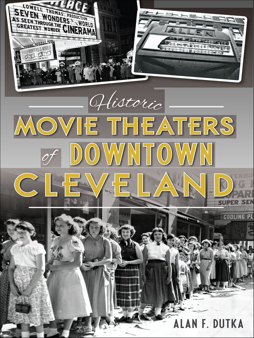 Title details for Historic Movie Theaters of Downtown Cleveland by Alan F. Dutka - Available